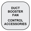 SPEED CONTROLLERS & AIR SWITCHES Duct Booster Fans